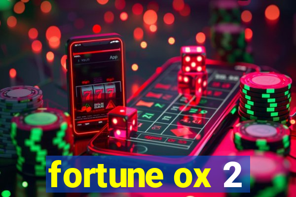 fortune ox 2